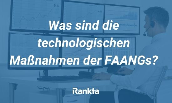 Was sind die technologischen Maßnahmen der FAANGs?