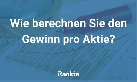 Wie berechnen Sie den Gewinn pro Aktie?