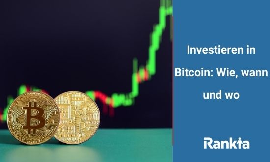 Investieren in Bitcoin: Wie, wann und wo