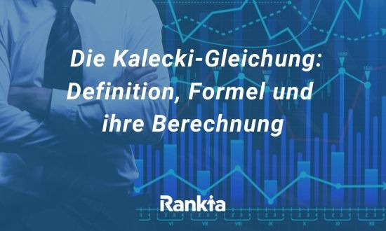 Die Kalecki-Gleichung: Definition, Formel und ihre Berechnung