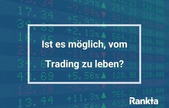 Ist es möglich, vom Trading zu leben?