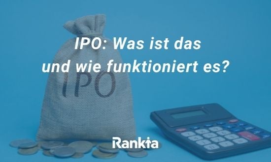 IPO: Was ist das und wie funktioniert es?