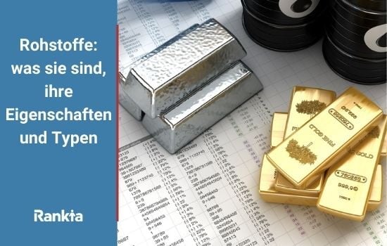Rohstoffe: was sie sind, ihre Eigenschaften und Typen