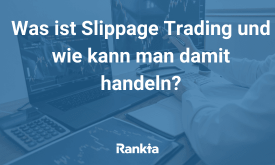Was ist Slippage Trading und wie kann man damit handeln?