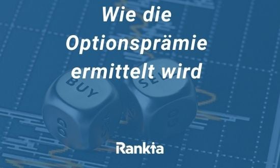 Optionsprämie: Definition, Bestandteile und Berechnung