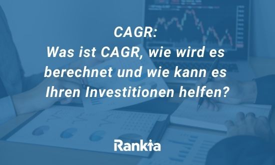 CAGR: Was ist CAGR, wie wird es berechnet und wie kann es Ihren Investitionen helfen?