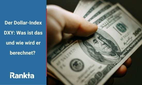 Der Dollar-Index DXY: Was ist das und wie wird er berechnet?