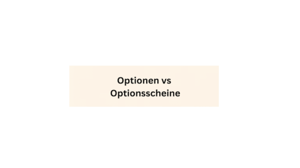 Optionen vs. Optionsscheine: Ein umfassender Vergleich