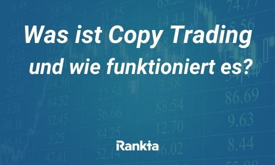 Was ist Copy Trading und wie funktioniert es?