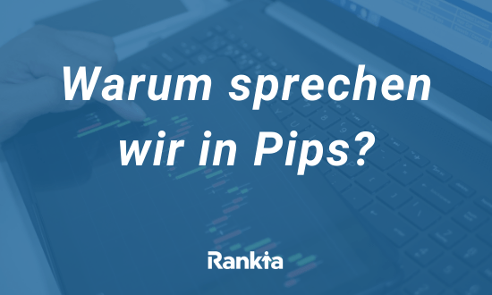 Warum sprechen wir in Pips?