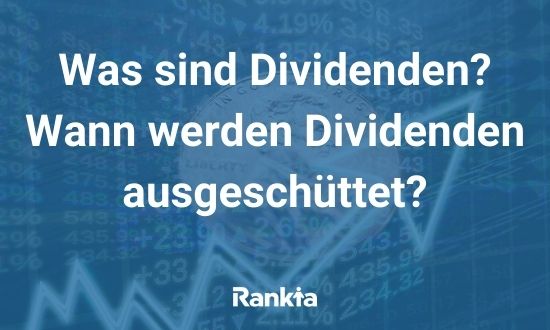 Was sind Dividenden? Wann werden Dividenden ausgeschüttet?