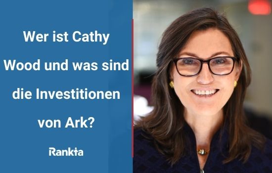 Wer ist Cathy Wood und was sind die Investitionen von Ark?