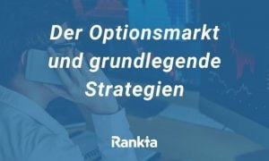 Der Optionsmarkt und grundlegende Strategien