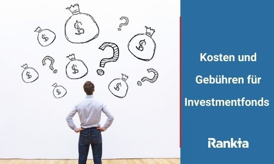 Kosten und Gebühren für Investmentfonds