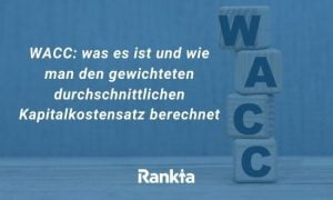 WACC: was es ist und wie man den gewichteten durchschnittlichen Kapitalkostensatz berechnet