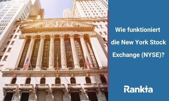 Wie funktioniert die New York Stock Exchange (NYSE)?
