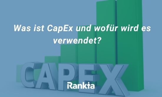 Was ist CapEx und wofür wird es verwendet?