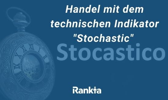Handel mit dem technischen Indikator "Stochastic"
