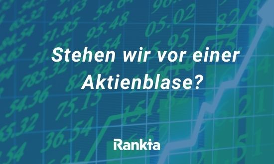 Stehen wir vor einer Aktienblase?