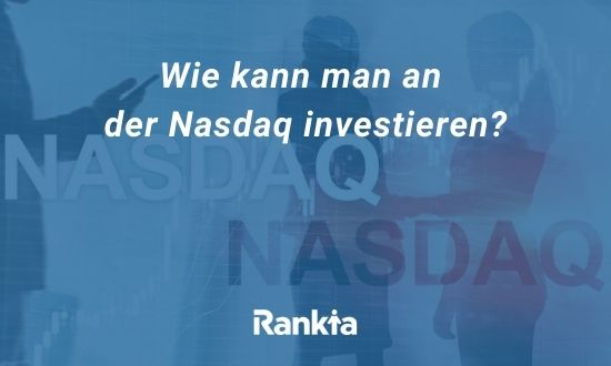 Wie kann man an der Nasdaq investieren?