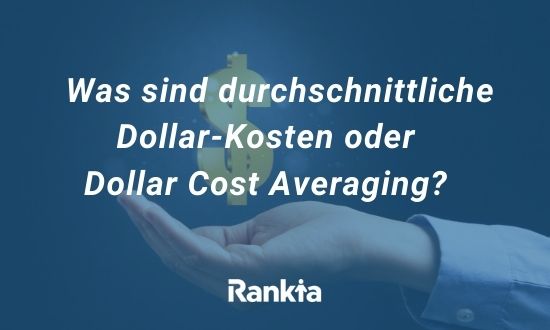 Dollar-Kosten oder Dollar Cost Averaging