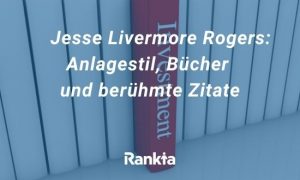 Bild für Jesse Livermore Rogers: Anlagestil, Bücher und berühmte Zitate