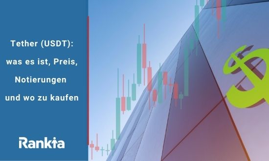 Tether (USDT): was es ist, Preis, Notierungen und wo zu kaufen