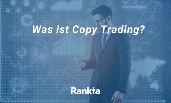 Was ist Copy Trading? | Rankia Deutschland