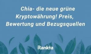Bild für Chia- die neue grüne Kryptowährung! Preis, Bewertung und Bezugsquellen