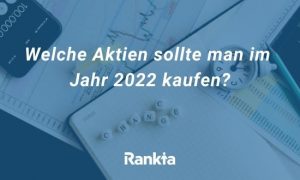 Bild für Welche Aktien sollte man im Jahr 2022 kaufen?