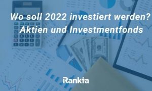 Wo soll ich investieren? Aktien und Investmentfonds