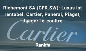 Bild für Richemont SA (CFR.SW): Luxus ist rentabel. Cartier, Panerai, Piaget, Jaeger-le-coultre