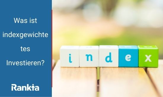 indexgewichtetes Investieren