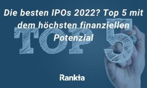 Bild für Die besten IPOs 2022? Top 5 mit dem höchsten finanziellen Potenzial